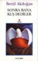 SONRA BANA KUŞ DEDİLER, Kolektif