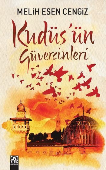 Kudüs'ün Güvercinleri, Melih Esen Cengiz, Altın Kitaplar
