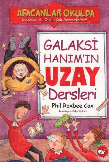 Galaksi Hanım'ın Uzay Dersleri Afacanlar Okulda, Phil Roxbee Cox