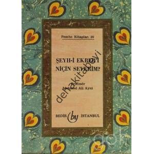 Şeyh-i Ekber'i Niçin Severim?
