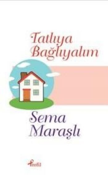 Tatlıya Bağlıyalım, Sema Maraşlı