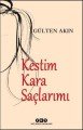 Kestim Kara Saçlarımı, Gülten Akın