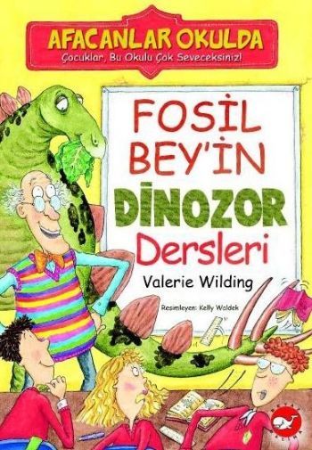 Fosil Bey'in Dinozor Dersleri Afacanlar Okulda, Valerie Wilding