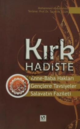 Kırk Hadiste Anne-Baba Hakları, Gençlere Tavsiyeler, Salavatın Fazileti, Muhammed Abdurrahim