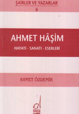 Ahmet Haşim - Hayatı-sanatı-eserleri