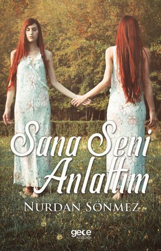 Sana Seni Anlattım, Nurdan Sönmez