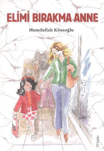 Elimi Bırakma Anne, Hamdullah Köseoğlu