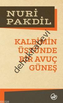 Kalbimin Üstünde Bir Avuç Güneş, Nuri Pakdil