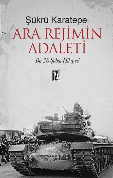 Ara Rejimin Adaleti, Şükrü Karatepe, İz Yayıncılık