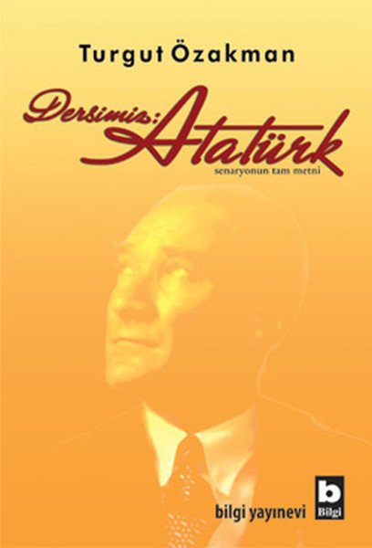 Dersimiz Atatürk, Turgut Özakman