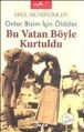 Bu Vatan Böyle Kurtuldu, Erol Mütercimler
