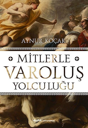 Mitlerle Varoluş Yolculuğu, Aynur Koçak
