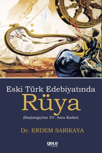 Eski Türk Edebiyatında Rüya Başlangıçtan 15. Asra Kadar, Erdem Sarıkaya