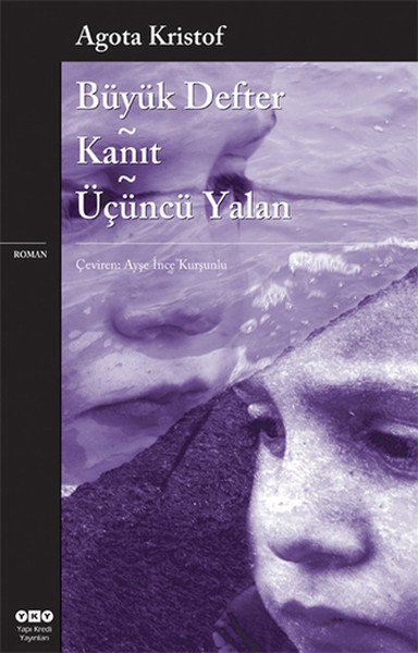 Büyük Defter Kanıt Üçüncü Yalan, Agota Kristof