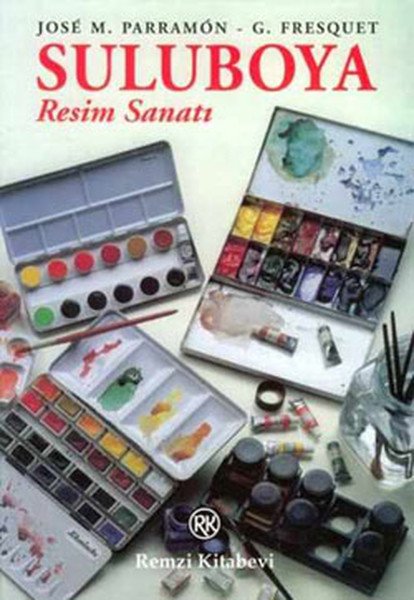 Suluboya Resim Sanatı, Jose M. Parramon, Remzi Kitabevi