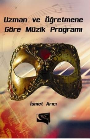 Uzman ve Öğretmene Göre Müzik Programı, İsmet Arıcı