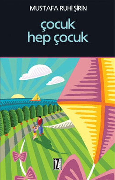 Çocuk Hep Çocuk, Mustafa Ruhi Şirin