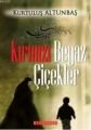 Kırmızı Beyaz Çiçekler, Kurtuluş Altunbaş