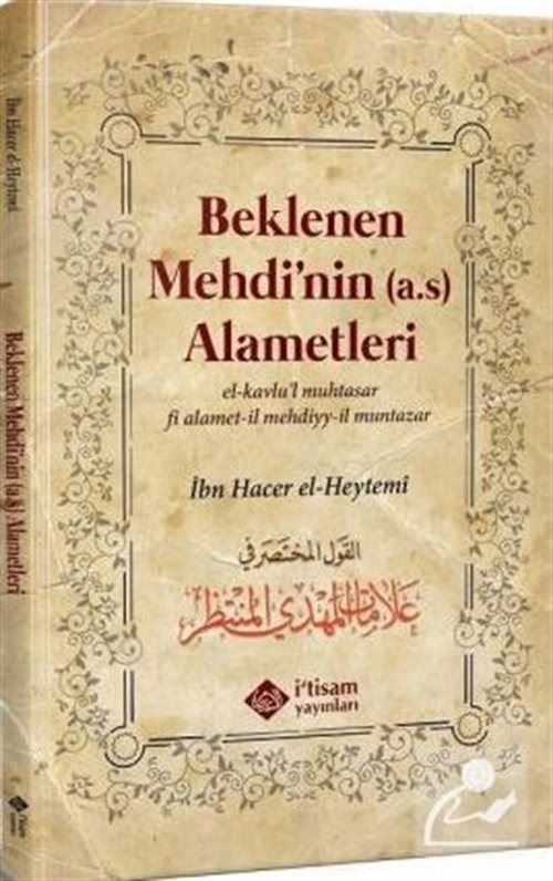 Beklenen Mehdinin (a.s) Alametleri İbn Hacer El Heytemi