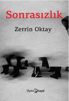 Sonrasızlık, Zerrin Oktay, Hayal Yayınları