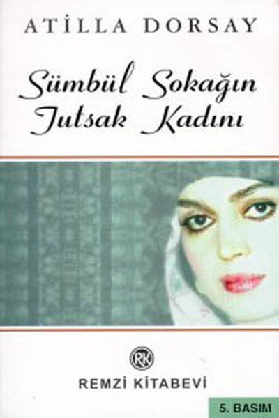 Sümbül Sokağın Tutsak Kadını, Atilla Dorsay, Remzi Kitabevi