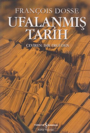 Ufalanmış Tarih, François Dosse, İş Bankası