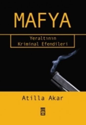 MAFYA YERALTININ KRİMİNAL EFENDİLERİ