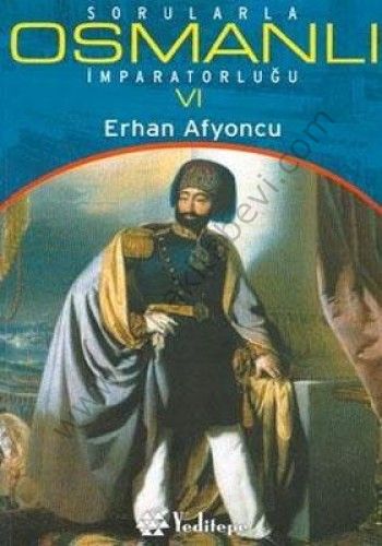 Sorularla Osmanlı İmparatorluğu 6, Erhan Afyoncu