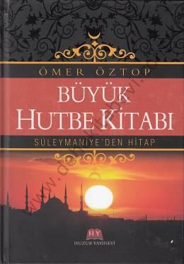 Büyük Hutbe Kitabı - Süleymaniye'den Hitap, Huzur Yayınevi