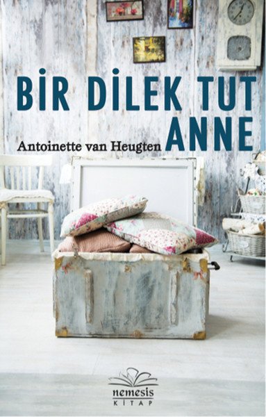 Bir Dilek Tut Anne, Antoinetten Van Heugten