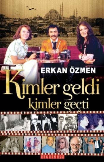 Kimler Geldi Kimler Geçti, Erkan Özmen