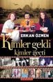 Kimler Geldi Kimler Geçti, Erkan Özmen