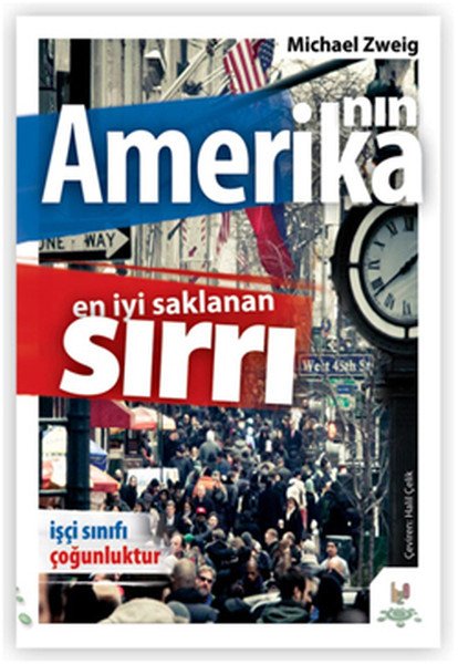 Amerika'nın En İyi Saklanan Sırrı İşçi Sınıfı Çoğunluktur, Michael Zweig