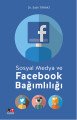 Sosyal Medya ve Facebook Bağımlılığı, Salih Tiryaki
