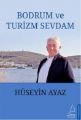 Bodrum ve Turizm Sevdam, Hüseyin Ayaz