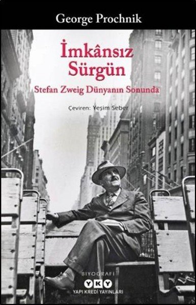 İmkansız Sürgün Stefan Zweig Dünyanın Sonunda, George Prochnik