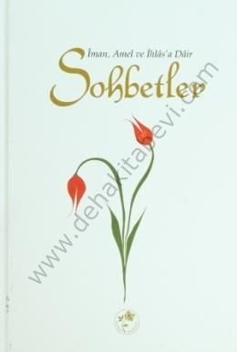 Sohbetler, İman, Amel ve İhlasa Dâir