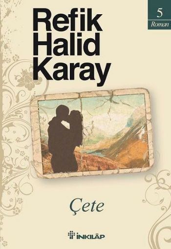 Çete (Özel Baskı), Refik Halid Karay
