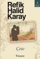 Çete (Özel Baskı), Refik Halid Karay