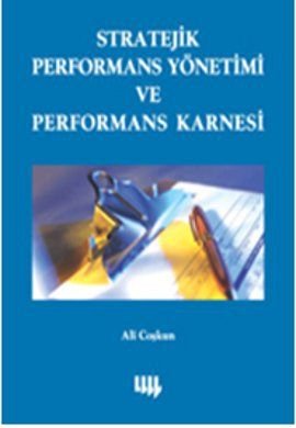 Stratejik Performans Yönetimi ve Performans Karnesi, Ali Coşkun, Literatür