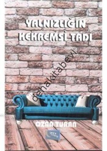 Yalnızlığın Kekremsi Tadı, Ozan Turan
