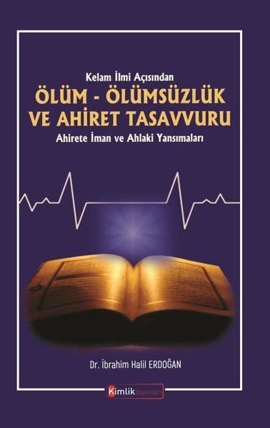 Kelam İlmi Açısından Ölüm Ölümsüzlük Ve Ahiret Tasavvuru, Kimlik Yayınları