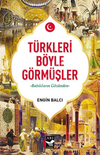 Türkleri Böyle Görmüşler, Arı Sanat Yayınları