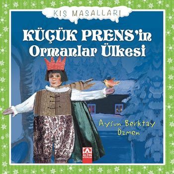 Küçük Prens'in Ormanlar Ülkesi, Aysun Berktay Özmen, Altın Kitaplar