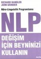 NLP Değişim İçin Beyninizi Kullanın, Richard Bandler