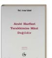 Arabi Harfler Terakkimize Mani Değildir