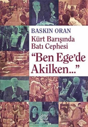 Ben Ege'de Akilken, Baskın Oran, İletişim