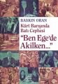 Ben Ege'de Akilken, Baskın Oran, İletişim