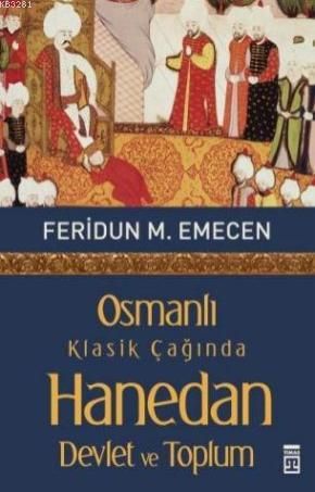 OSMANLI KLASİK ÇAĞINDA HANEDAN DEVLET VE TOPLUM