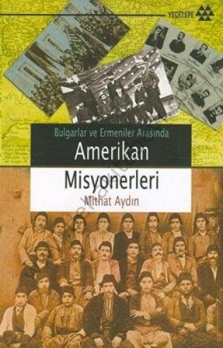 Bulgarlar ve Ermeniler Arasında Amerikan Misyonerleri